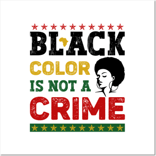 Black Color is Not a Crime Posters and Art